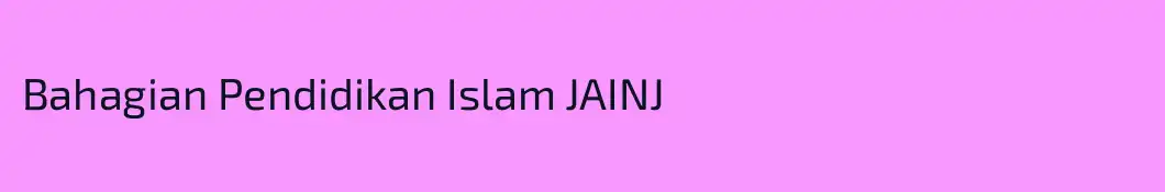 Bahagian Pendidikan Islam JAINJ